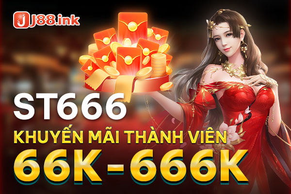 Top 10 nhà cái khuyến mãi thành viên mới hiện nay 3 Nhà cái ST666 khuyến mãi thành viên mới nhận 66k - 666k